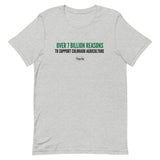 Over 7 Billion Reasons to Support CO Ag Short-Sleeve Unisex T-Shirt