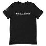 We're a dying breed T-Shirt - Unisex