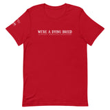 We're a dying breed T-Shirt - Unisex