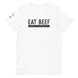 Eat Beef, Our way of life depends on it T-Shirt - Unisex