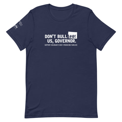Don't Bullshit Us, Governor Unisex T-Shirt