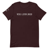We're a dying breed T-Shirt - Unisex